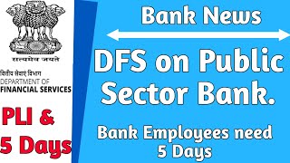 DFS on Public Sector Bank  PLI Scheme amp 5 Days Banking  PSU Bank Efficiency [upl. by Garlanda50]