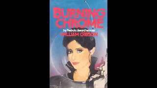 Burning Chrome by Willaim Gibson Audiobook [upl. by Rosenfeld]