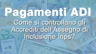 ASSEGNO DI INCLUSIONE ADI Come controllare i pagamenti Inps [upl. by Yniattirb]