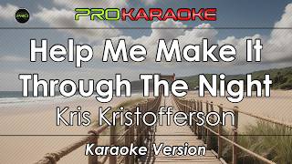 Help Me Make It Through The Night  Kris Kristofferson  Pro Karaoke [upl. by Eceinwahs647]