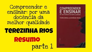 Terezinha Rios – Compreender e Ensinar Por uma docência da melhor qualidade  Parte 1 [upl. by Ericha]