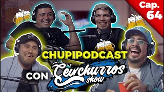 CHUPIPODCAST CON CEVICHURROS SHOW  ENTRE COMPAS 64 [upl. by Llerehc27]