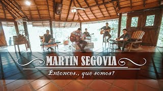 martinsegovia entoncesque somos “Entonces que somos quot  Martin Segovia Video Oficial [upl. by Dielle]