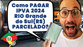 Como PAGAR IPVA 2024 RS PARCELADO [upl. by Eidoc]