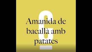 RECEPTA  AMANIDA DE BACALLÀ AMB PATATES [upl. by Anemaj]