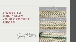 3 Ways to Join or Seam your Crochet Pieces [upl. by Issor948]