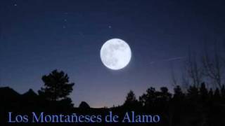 Los Montañeses del Alamo  Cachito de Luna [upl. by Daniels]