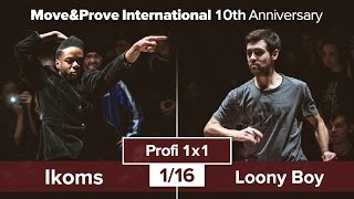 Ikoms vs Loony Boy  116  Profi 1x1  MoveampProve «10th Anniversary» [upl. by Ennayr]