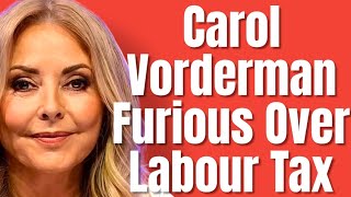 CAROL VORDERMAN FURIOUS OVER LABOUR TAX [upl. by Labanna]