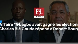 🔴Affaire quotGbagbo avait gagné les électionsquot Charles Blé Goude répond à Robert Bourgi [upl. by Elnore]