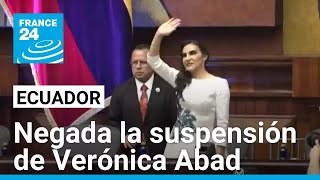 Asamblea Nacional de Ecuador rechaza suspensión de Verónica Abad • FRANCE 24 Español [upl. by Abebi]