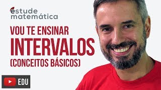 Intervalos introdução Conjuntos e Intervalos aula 5 de 7 – Vou te ensinar 10 [upl. by Naitsyrk]