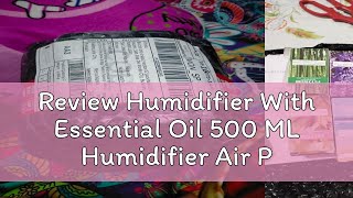 Review Humidifier With Essential Oil 500 ML Humidifier Air Purifier Aroma Diffuser For Room With LE [upl. by Shornick893]