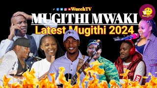 LATEST MUGITHI MWAKI MWAKI 🔥🔥🔥WA WAITHAKA WA JANE KAMWANA WA JANE WANJA ASALI JOY WA MACHARIA [upl. by Odella]