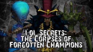 LoL Secrets The Corpses of Forgotten Champions [upl. by Holmes913]