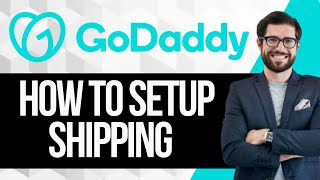 How To Set Up Shipping In GoDaddy [upl. by Behlke]