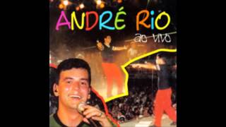 André Rio Ao Vivo  CD Completo [upl. by Aicilec]