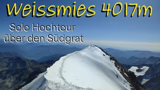 Weissmies 4017m  Solo Hochtour mit Zelt über den Südgrat [upl. by Iverson]