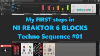 NI Reaktor Blocks TUTORIAL How to Techno Sequence from scratch 2017 [upl. by Rosol]