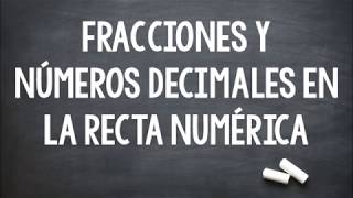 FRACCIONES Y NÚMEROS DECIMALES EN LA RECTA NUMÉRICA [upl. by Fanya]