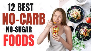 12 Healthiest Foods With No Carbs amp No Sugar  LowCarb Healthy Dinner Ideas  Info Hub [upl. by Taft]