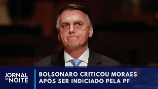 Bolsonaro critica indiciamento e ataca Alexandre de Moraes  Jornal da Noite [upl. by Nhguaved88]