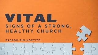 VITAL Signs of a Strong Healthy Church [upl. by Oralia]