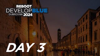 Reboot Develop Blue 2024  Day 3 [upl. by Aramois]