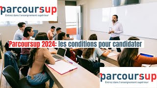 Parcoursup 2024 les conditions pour candidater [upl. by Vashtee]