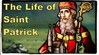 The Life of Saint Patrick of Ireland [upl. by Ecnahs797]