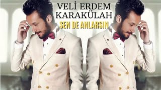 Veli Erdem Karakülah  Sen De Anlarsın Efsane Hikayesi İle [upl. by Ecidnarb236]