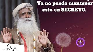 Ya no puedo mantener esto en SECRETO  SADHGURU [upl. by Robina]