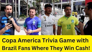 Brazil Fans Play Copa America Trivia Game for Cash [upl. by Nagoh]