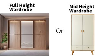 Full Height or Mid Height Wardrobe Which one to choose [upl. by Atinnor303]