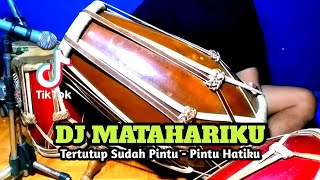 DJ MATAHARIKU Koplo Tertutup Sudah Pintu Hatiku Tiktok COVER Kendang Rampak [upl. by Gretna]