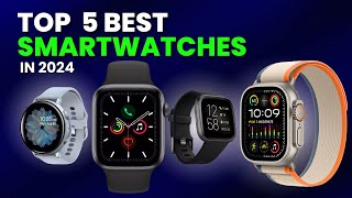 Top 5 BEST Smartwatches in 2024  Best Smartwatches of 2024 smartwatches [upl. by Acinad]