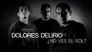 DOLORES DELIRIO  NO VES EL SOL  LETRA [upl. by Emad248]