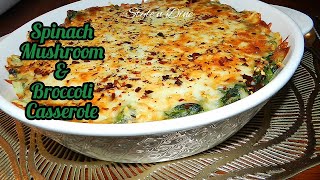 Spinach Mushroom And Broccoli Casserole  Spinach Casserole Recipe  Baked Vegetable Casserole [upl. by Roach216]