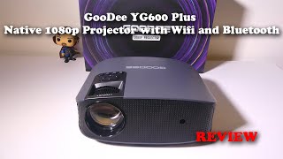 GooDee YG600 Plus Native 1080p Projector with Wifi and Bluetooth REVIEW [upl. by Portuna]