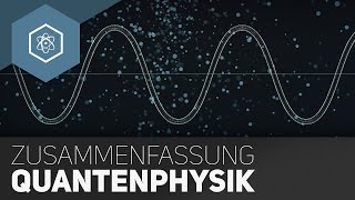 Quantenmechanik  Quantenphysik Zusammenfassung fürs PhysikAbi [upl. by Sirrah]