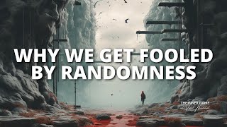 Why We Get Fooled by Randomness [upl. by Ehcropal359]