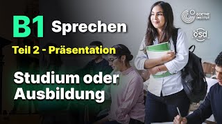 Studium oder Ausbildung  Sprechen Teil 2 B1 Zertifikat  Goethe amp ÖSD [upl. by Kimmie]