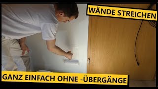 Wände streichen│Streichen ohne Übergänge  So gehts ganz einfach│ [upl. by Imit]