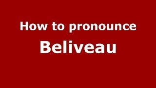 How to pronounce Beliveau FrenchFrance  PronounceNamescom [upl. by Wadesworth]