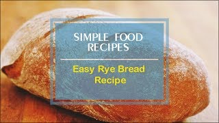 Easy Rye Bread Recipe [upl. by Sheepshanks]