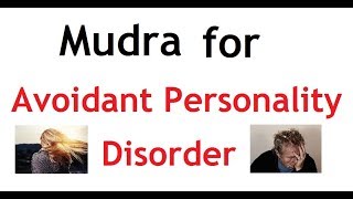 Mudra for Avoidant Personality Disorder  APD  Mental Illness [upl. by Icats]