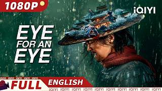 【ENG DUB】Eye for an Eye  WuxiaCostume Action  New Chinese Movie  iQIYI Movie English [upl. by Leba]