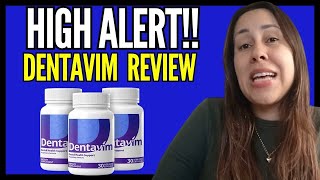 DENTAVIM  🔴🛑HIGH ALERT🛑🔴  Dentavim Review  Dentavim Reviews  Dentavim Dental Health Support [upl. by Sherwynd725]