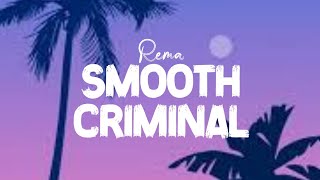 Rema  Smooth Criminal lyrics [upl. by Waddington]