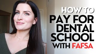 How to Pay for Dental School Part 2 All About FAFSA [upl. by Pedaiah846]